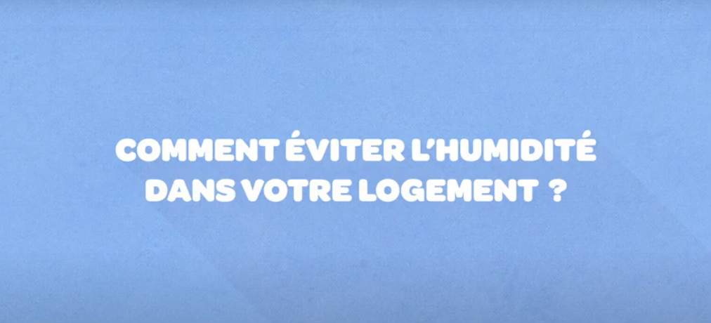 Comment éviter l’humidité dans votre logement ?